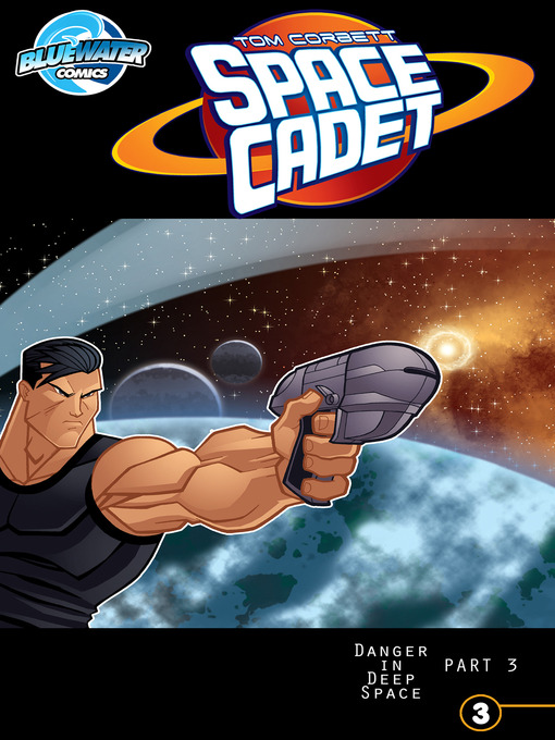 Title details for Tom Corbett: Space Cadet - Danger in Deep Space (2013), Issue 3 by C. W. Cooke - Available
